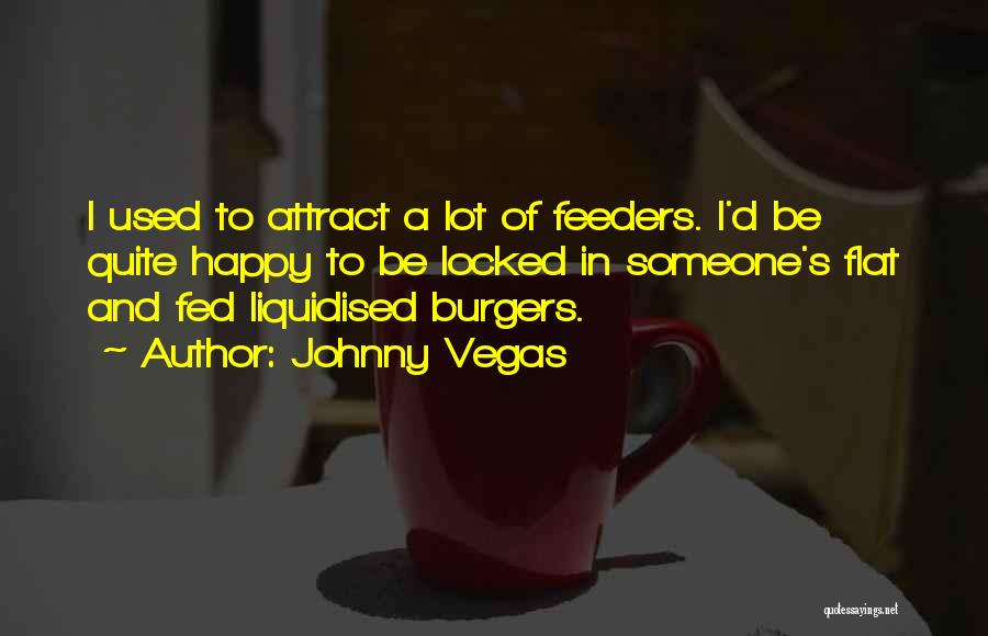 Johnny Vegas Quotes 225688