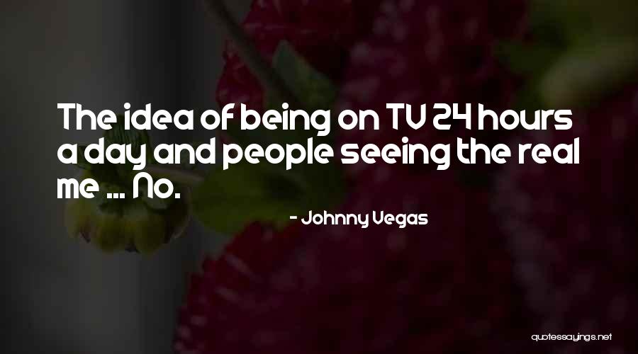 Johnny Vegas Quotes 319909