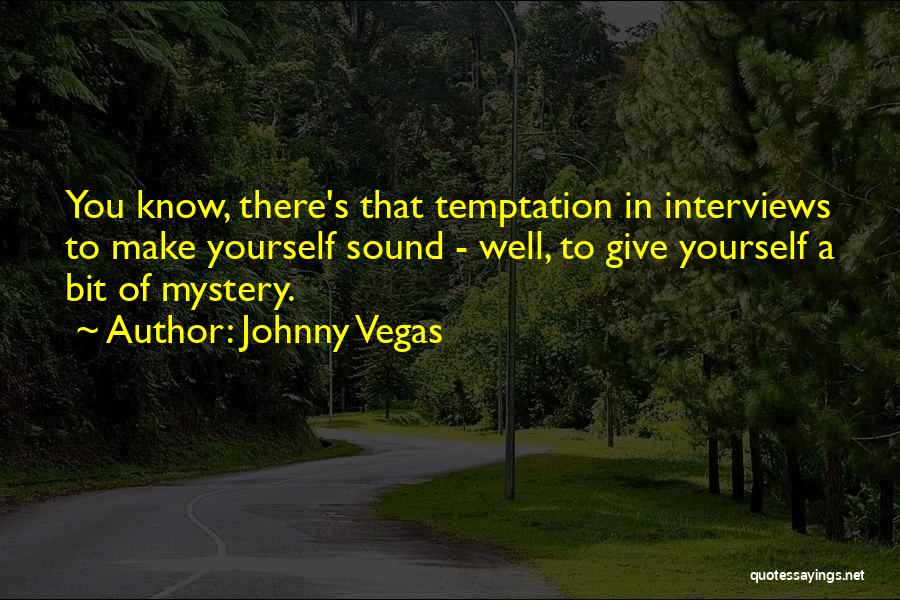 Johnny Vegas Quotes 363044