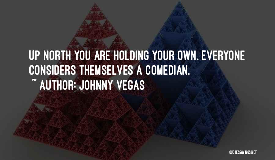 Johnny Vegas Quotes 373385