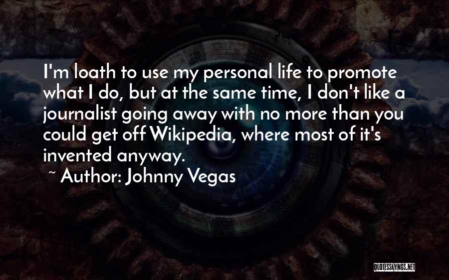 Johnny Vegas Quotes 637911