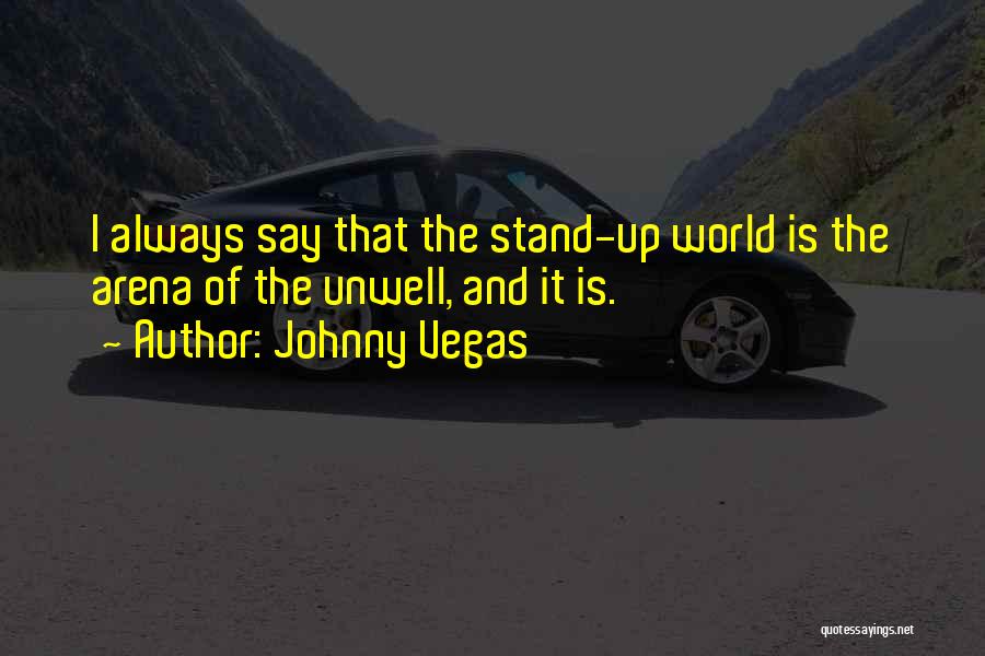 Johnny Vegas Quotes 918798