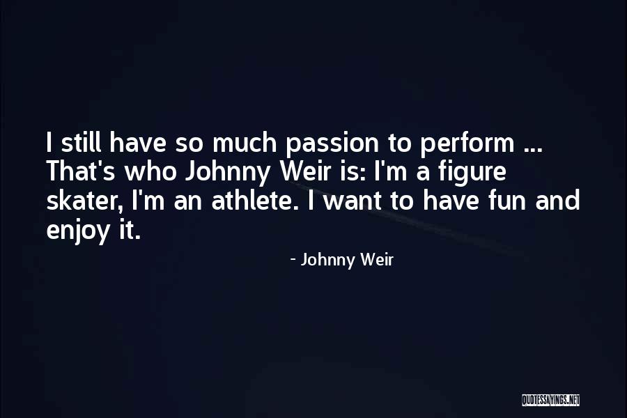 Johnny Weir Quotes 781943 Johnny Weir Quotes 781943