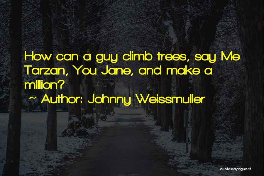 Johnny Weissmuller Quotes 712539