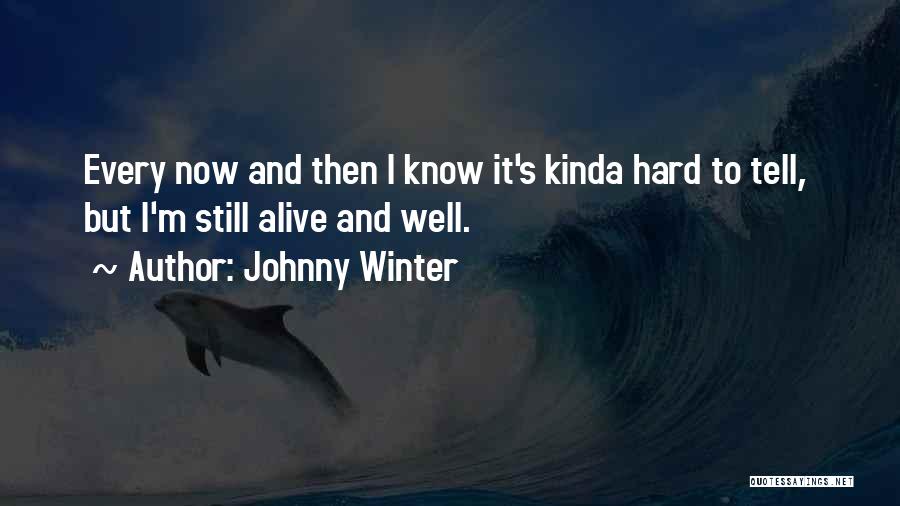 Johnny Winter Quotes 1000459