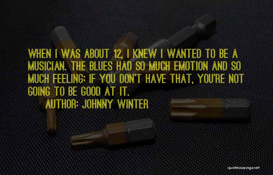 Johnny Winter Quotes 1115992