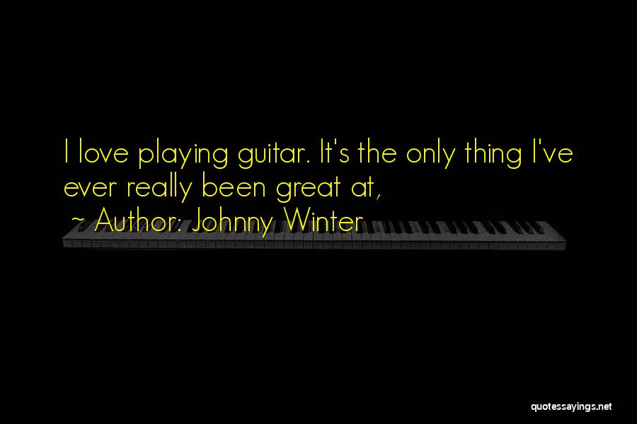 Johnny Winter Quotes 1167024