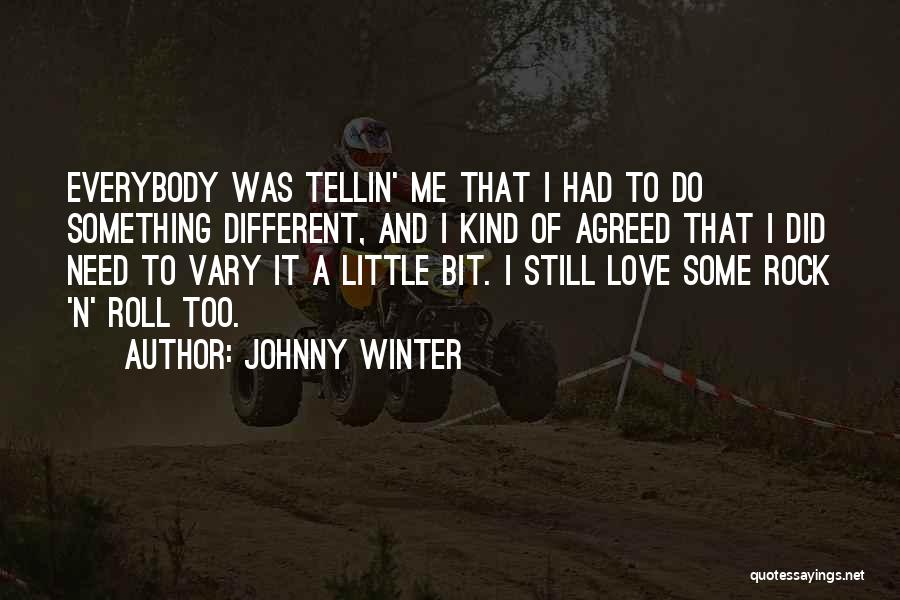 Johnny Winter Quotes 1858529