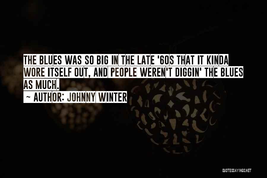 Johnny Winter Quotes 716807