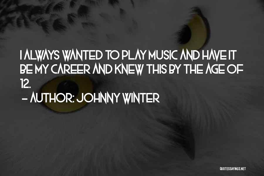 Johnny Winter Quotes 787609