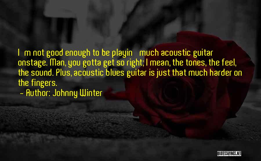 Johnny Winter Quotes 79282