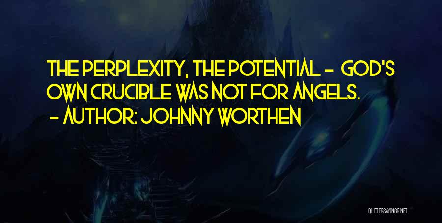 Johnny Worthen Quotes 1302245