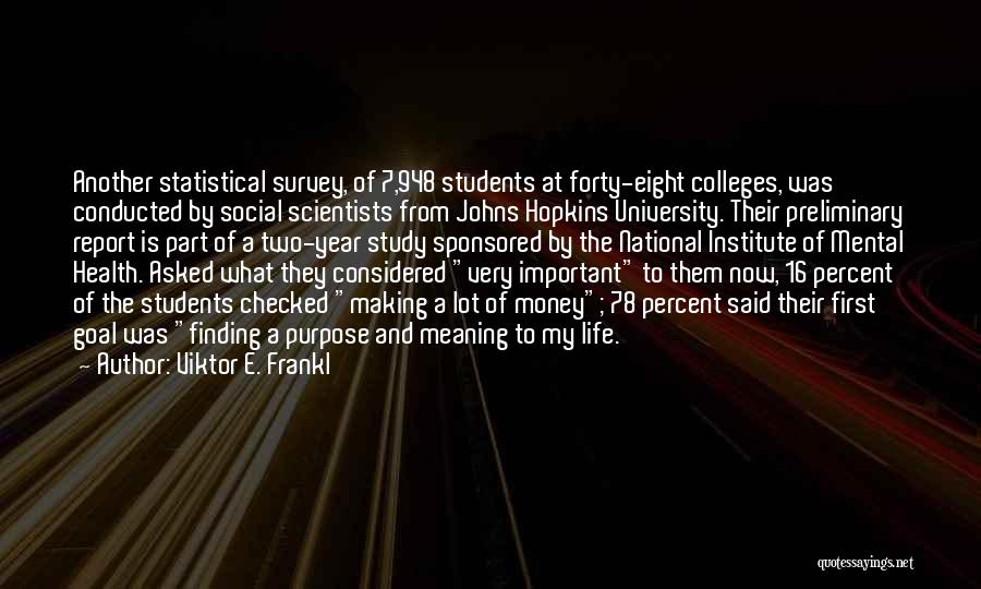 Johns Hopkins University Quotes By Viktor E. Frankl