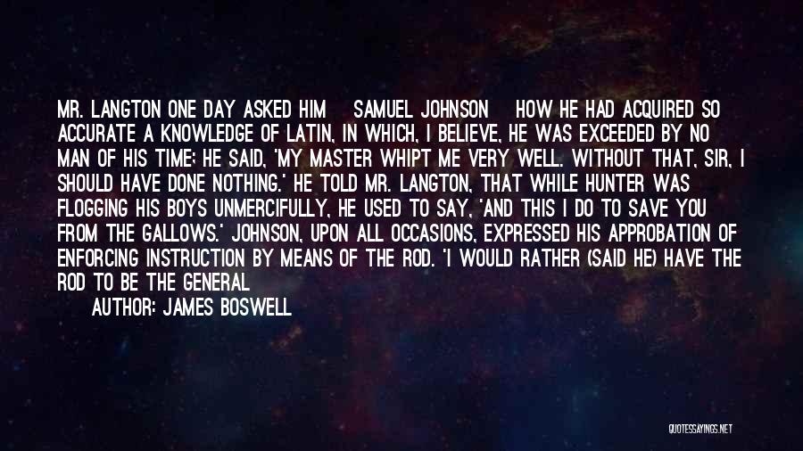 Johnson And Boswell Quotes By James Boswell