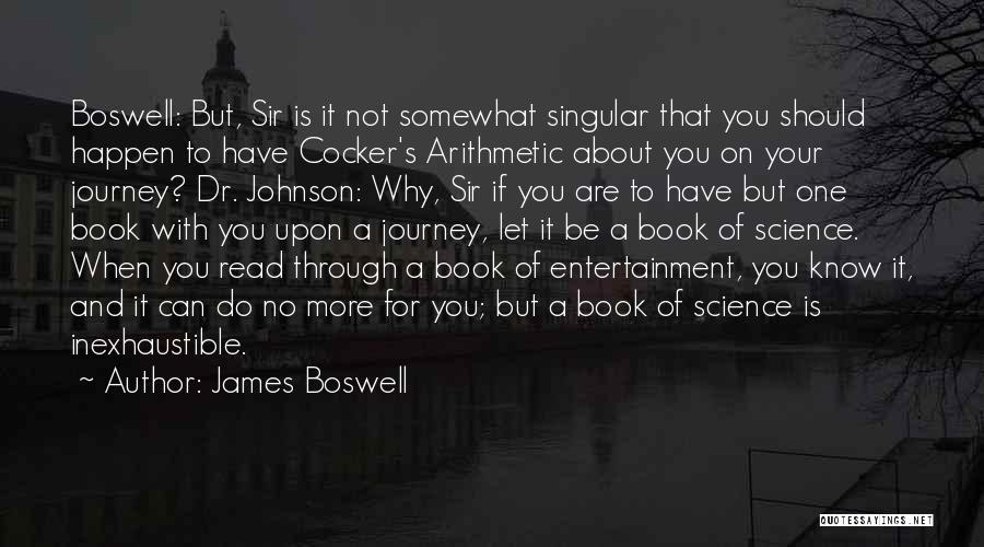 Johnson And Boswell Quotes By James Boswell