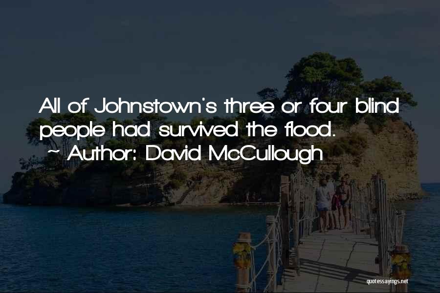 Johnstown Flood David Mccullough Quotes By David McCullough