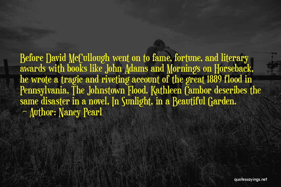 Johnstown Flood David Mccullough Quotes By Nancy Pearl
