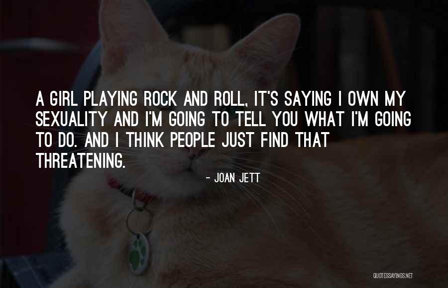 Johora N Quotes By Joan Jett Johora N Quotes By Joan Jett