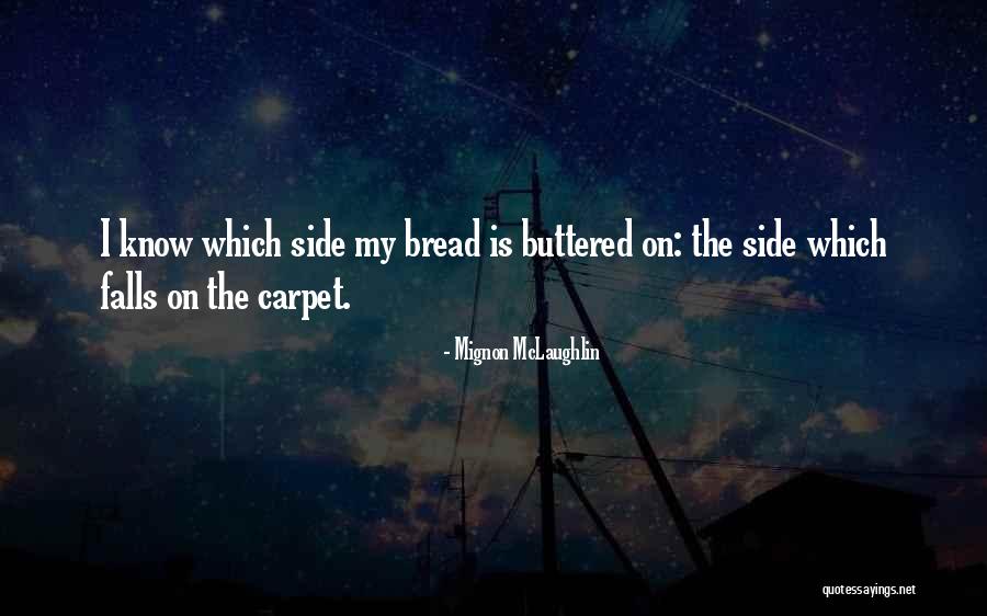 Joichiro Saiba Quotes By Mignon McLaughlin Joichiro Saiba Quotes By Mignon McLaughlin