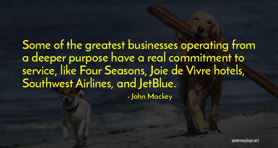 Joie De Vivre Quotes By John Mackey