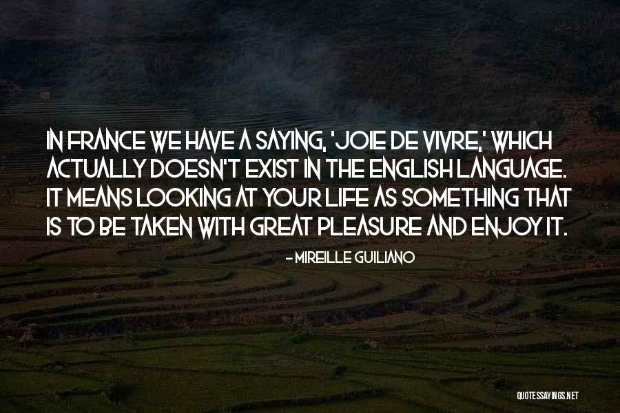 Joie De Vivre Quotes By Mireille Guiliano