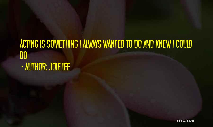 Joie Quotes By Joie Lee