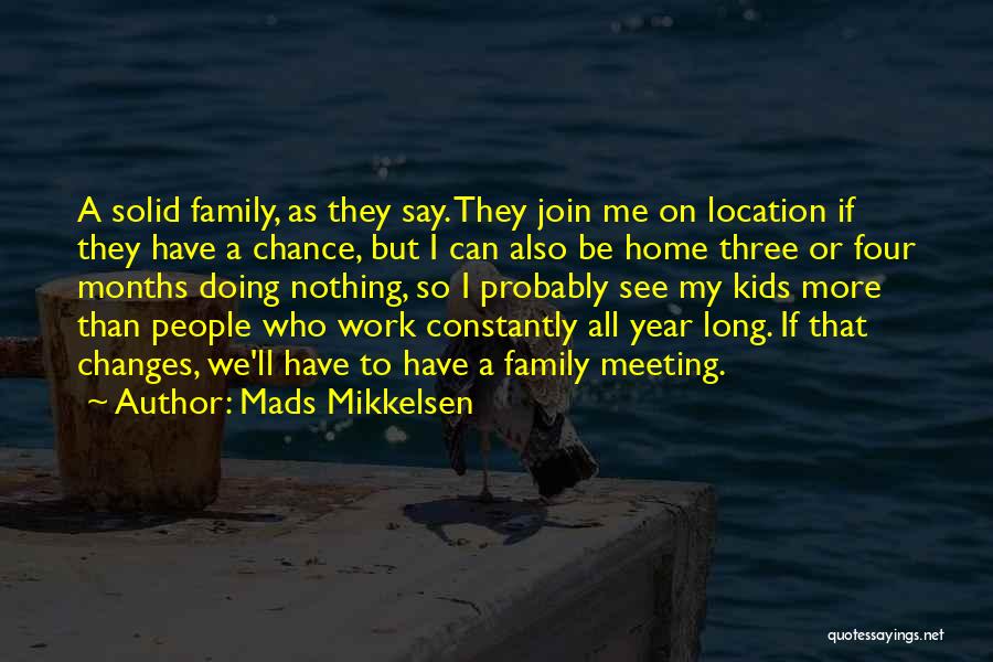 Join Family Quotes By Mads Mikkelsen