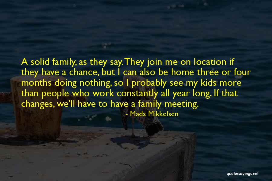 Join Family Quotes By Mads Mikkelsen Join Family Quotes By Mads Mikkelsen