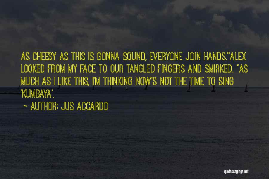 Join Hands Quotes By Jus Accardo