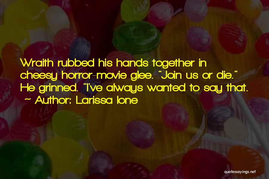 Join Hands Together Quotes By Larissa Ione