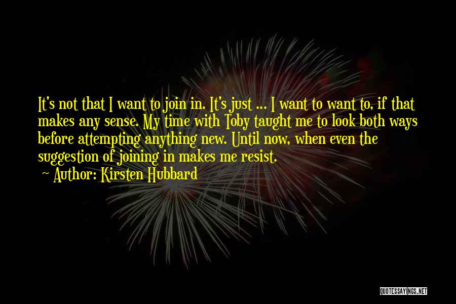 Join Me Quotes By Kirsten Hubbard