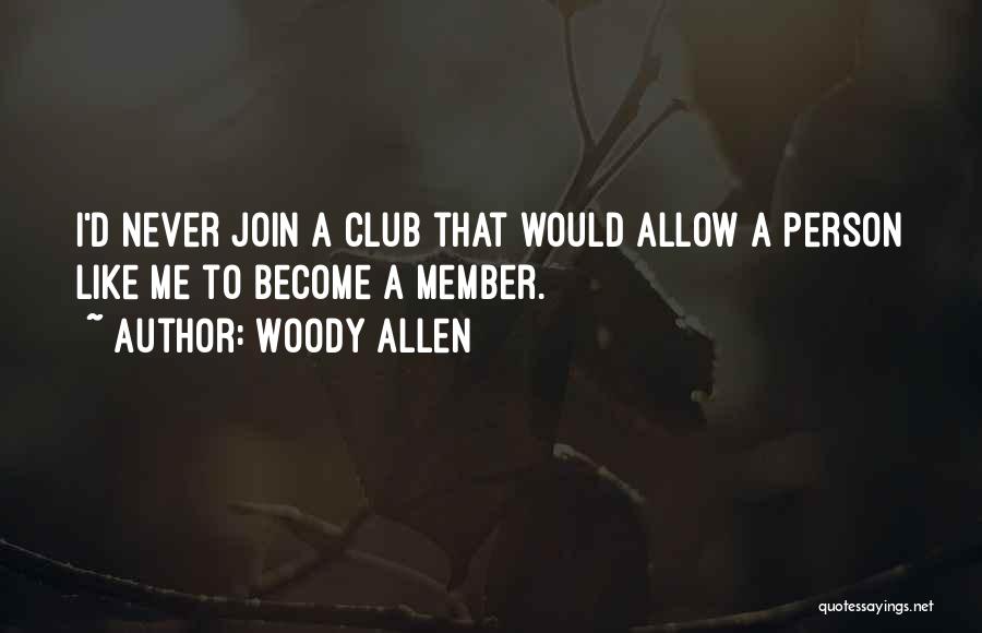 Join Me Quotes By Woody Allen