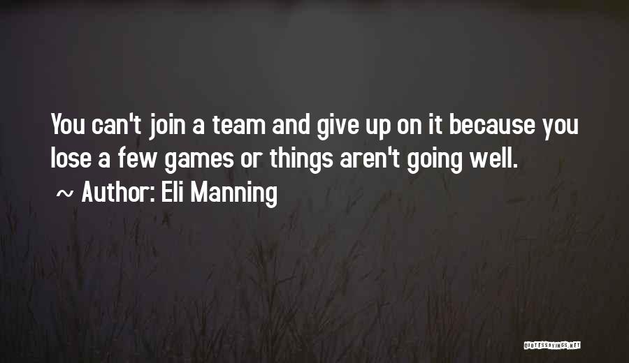 Join My Team Quotes By Eli Manning