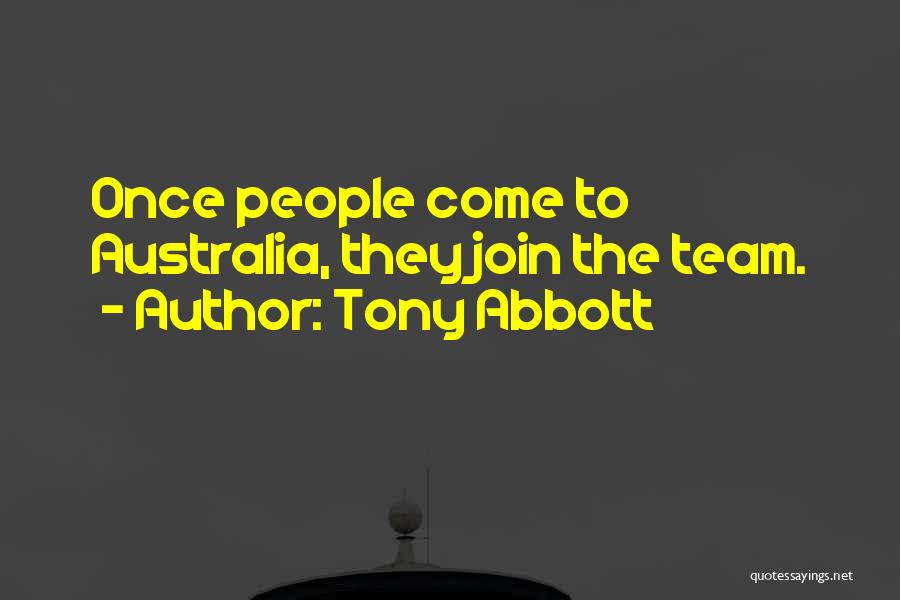 Join My Team Quotes By Tony Abbott