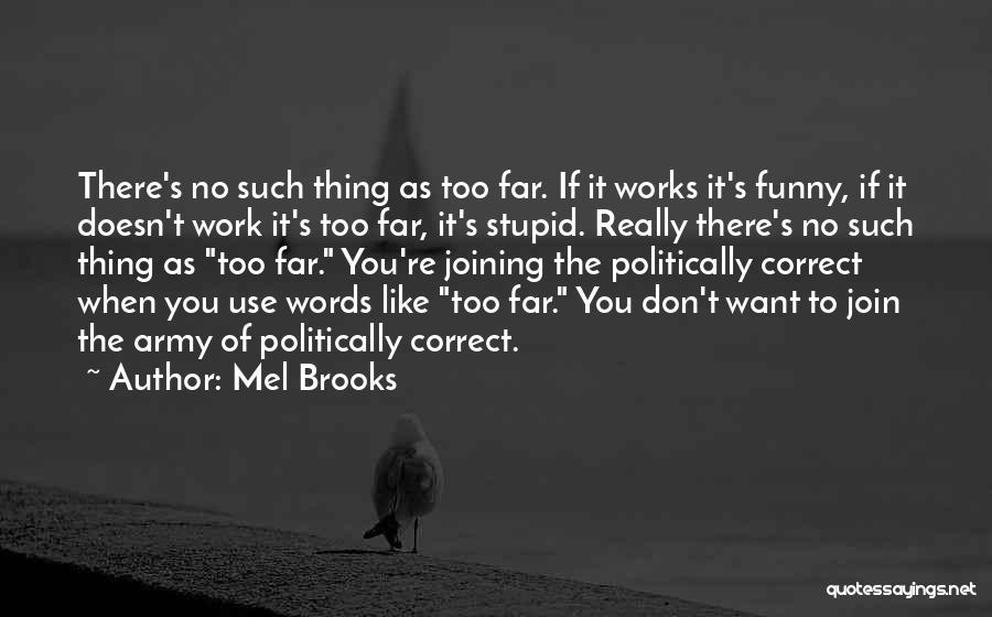 Join The Army Funny Quotes By Mel Brooks