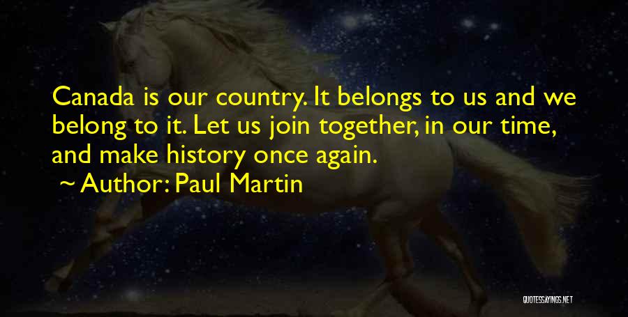 Join Together Quotes By Paul Martin