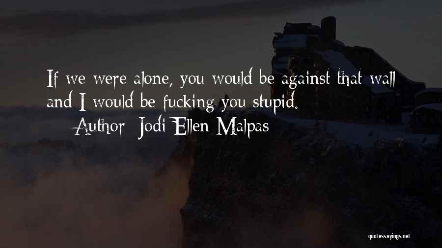 Joindre Vervoegen Quotes By Jodi Ellen Malpas