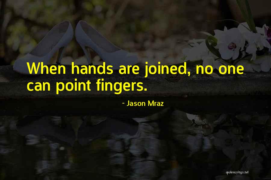 Joined Hands Quotes By Jason Mraz Joined Hands Quotes By Jason Mraz