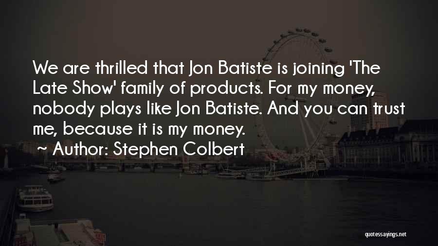Joining A Family Quotes By Stephen Colbert