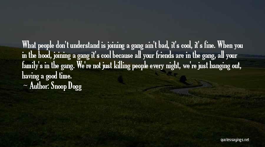 Joining A Gang Quotes By Snoop Dogg