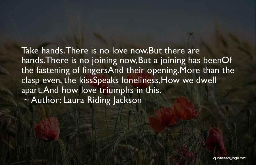 Joining Hands Quotes By Laura Riding Jackson