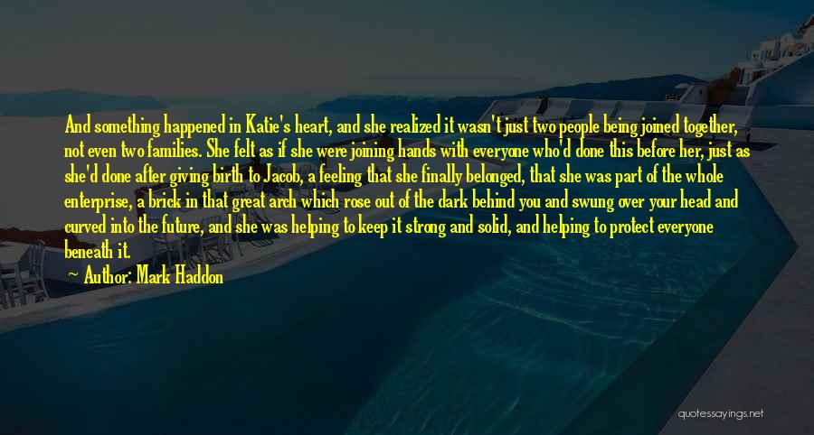 Joining Hands Quotes By Mark Haddon