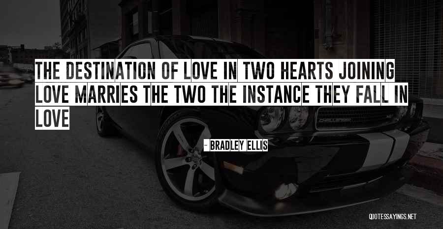 Joining Hearts Quotes By Bradley Ellis