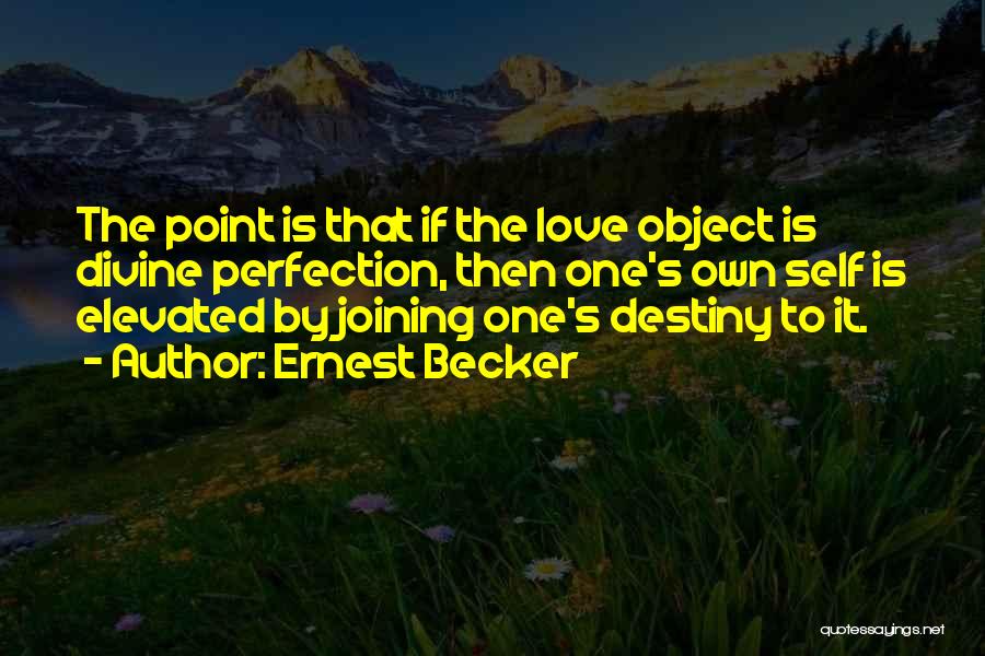 Joining Love Quotes By Ernest Becker
