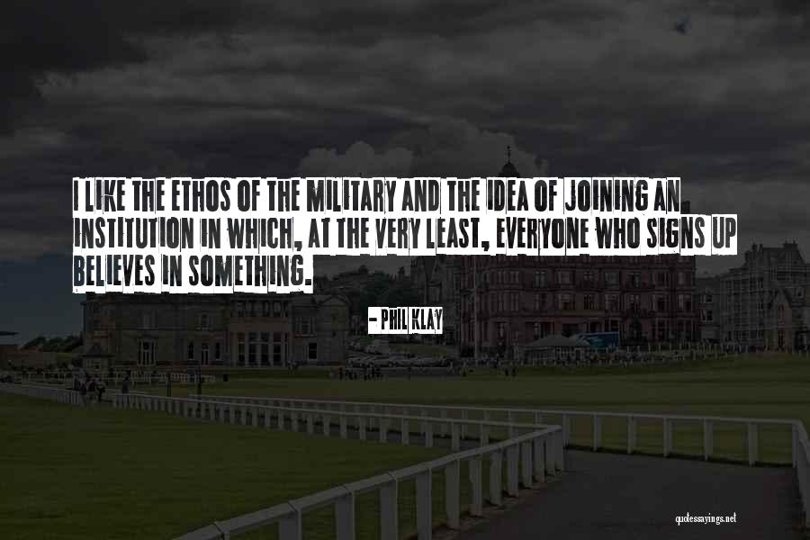 Joining Military Quotes By Phil Klay Joining Military Quotes By Phil Klay