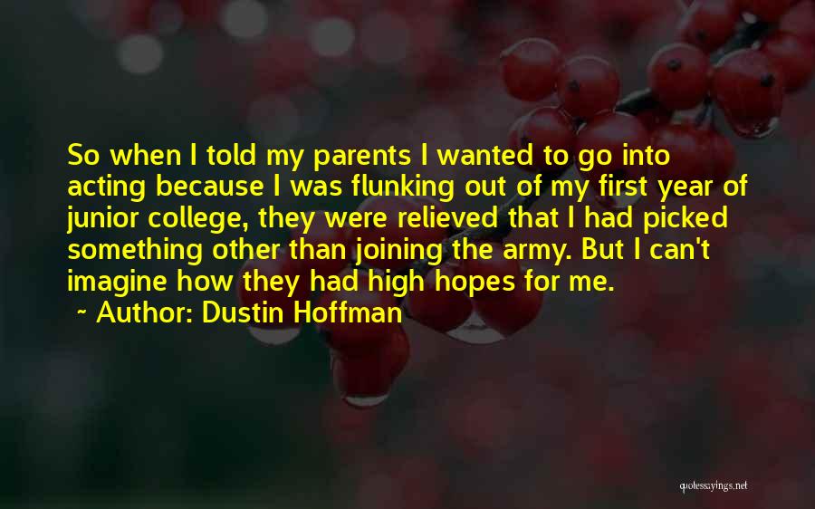 Joining The Army Quotes By Dustin Hoffman