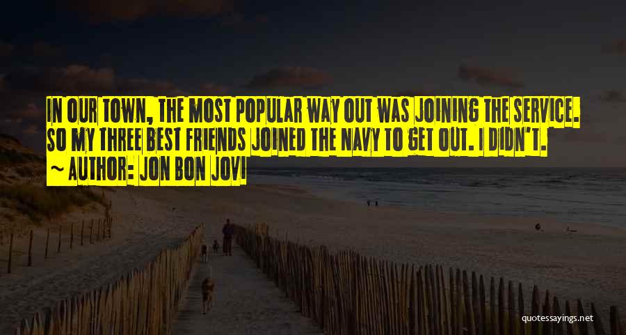 Joining The Navy Quotes By Jon Bon Jovi