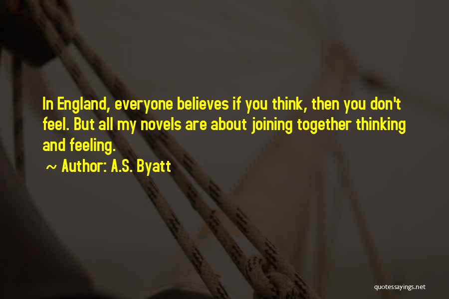 Joining Together Quotes By A.S. Byatt