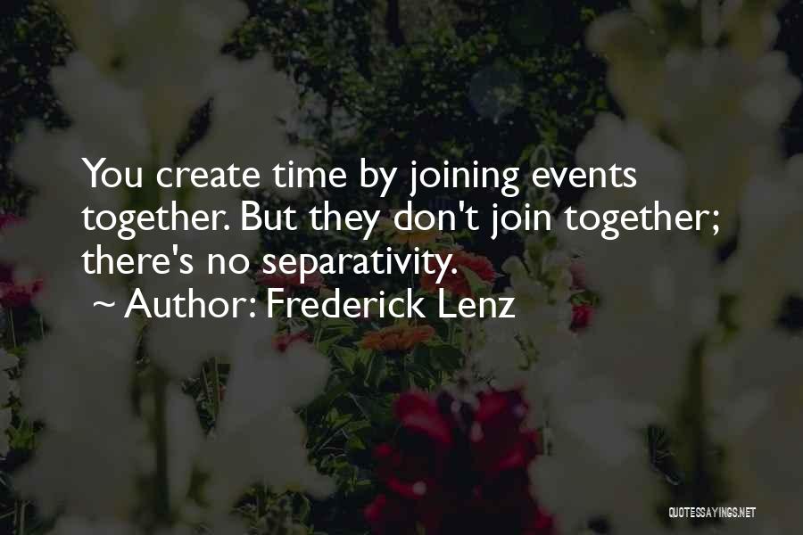 Joining Together Quotes By Frederick Lenz