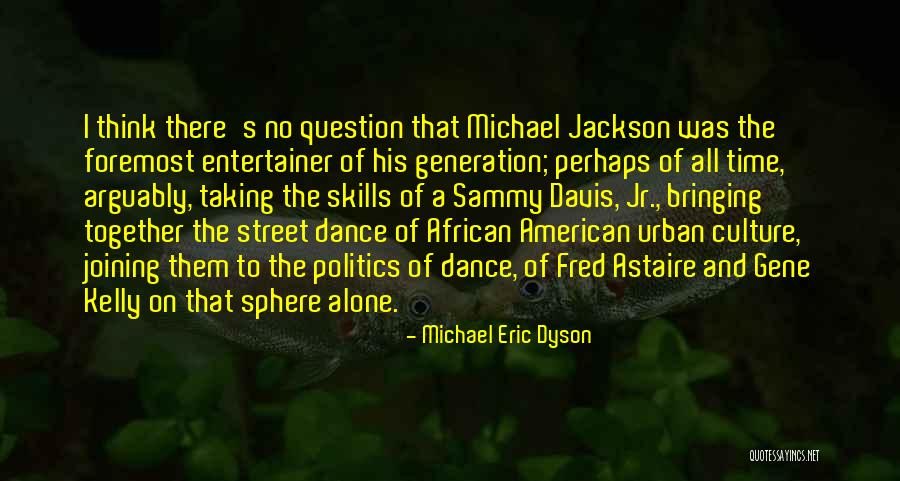 Joining Together Quotes By Michael Eric Dyson